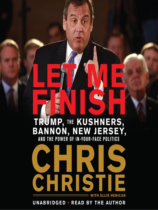 Title details for Let Me Finish by Chris Christie - Available